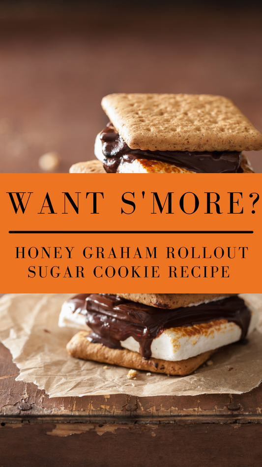 Want S'more: Honey Graham Rollout Sugar Cookie Recipe