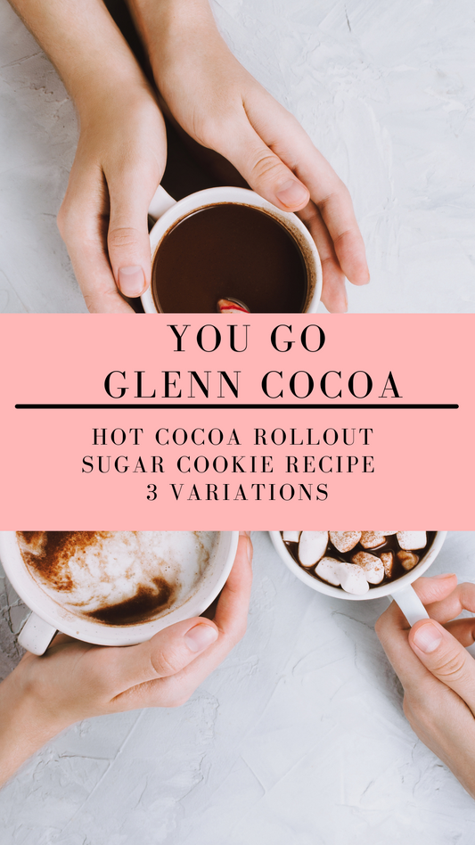 You Go, Glen Cocoa! : Hot Cocoa Rollout Cookie, Three Variations