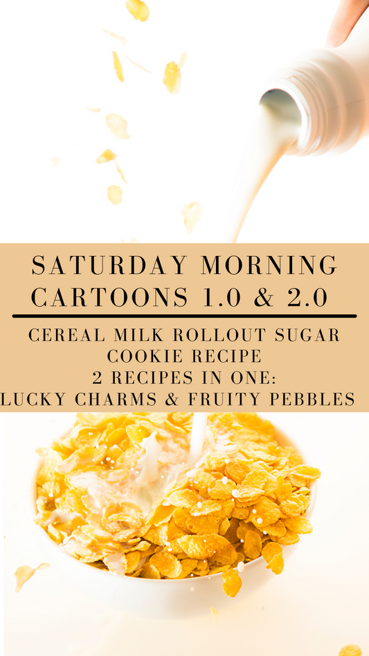 Saturday Morning Cartoons: Cereal Milk Rollout Sugar Cookie: 2 Recipes